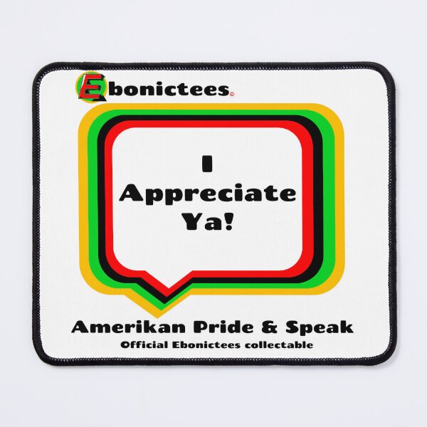 Item preview, I Appreciate Ya!  Ebonictees ebonic / aave phrase. designed and sold by Ebonictees.