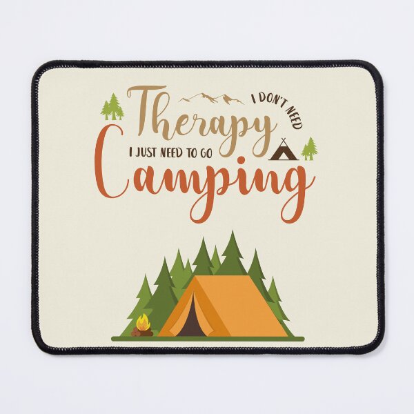 Item preview, I Don't Need Therapy I Just Need To Need To Go Camping - Life quote design designed and sold by TheArtistOf2022.