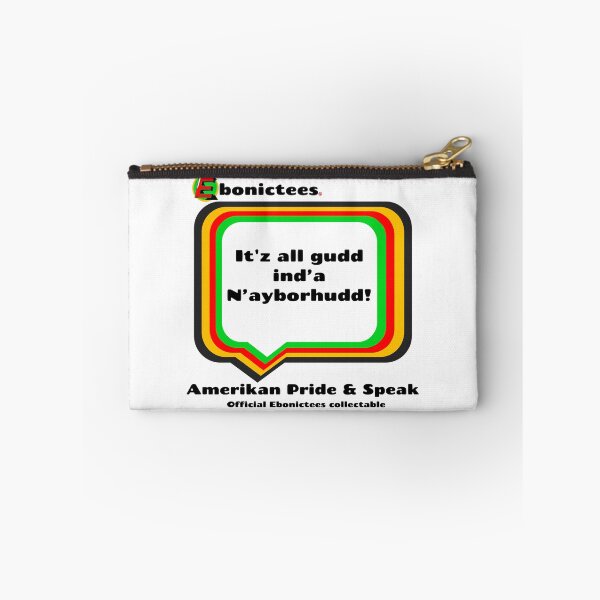 Item preview, It'z all gudd ind'a N'ayborhudd!  Ebonictees ebonic / aave phrase. designed and sold by Ebonictees.