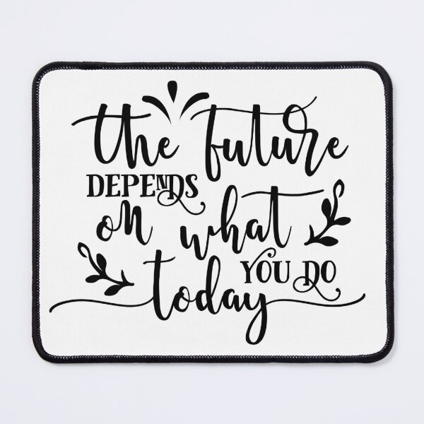 Item preview, the future depends on what you do today designed and sold by sweetanndspooky.