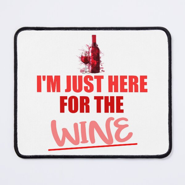 Item preview, Here for the wine funny quote designed and sold by Ashtreemeadow.