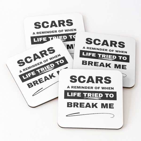 Item preview, Scars, A Reminder of when life Tried to Break Me (mostly black text) designed and sold by It's Wheelie Cool.