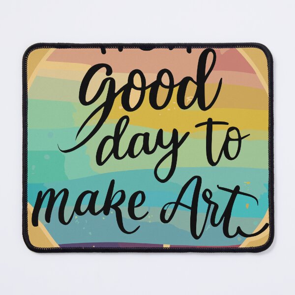 Item preview, It's a Good Day To Make Art designed and sold by bihtti.