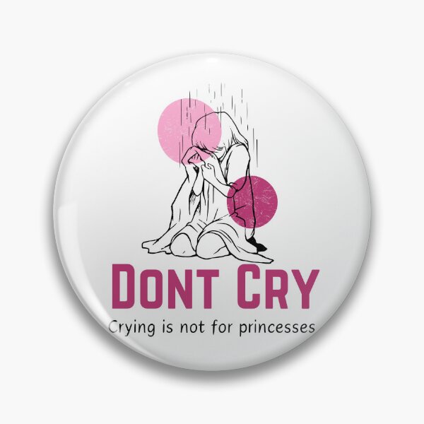 Item preview, DONT CRY - CRYING IS NOT FOR PRINCESSES T-SHIRT designed and sold by pinkmessages.