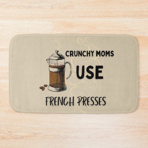 Item preview, Crunchy Moms Use French Presses Joke designed and sold by FreedByJesus.