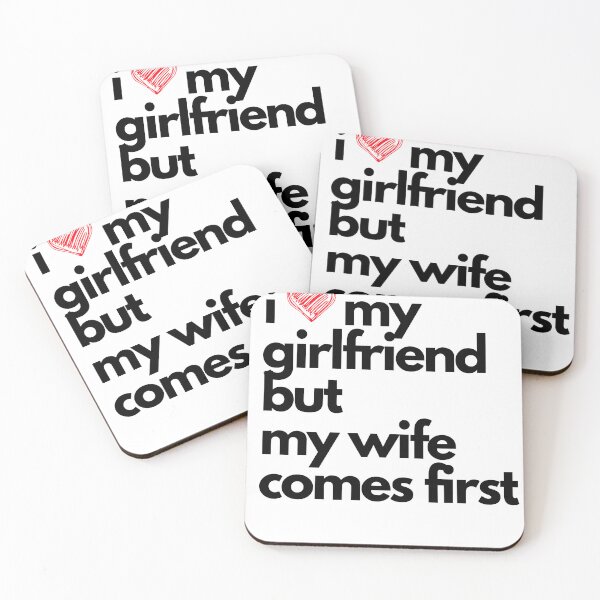 Item preview, I love girlfriend but my wife comes first designed and sold by Notabooo.