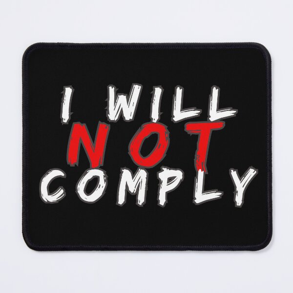 Item preview, i will not comply designed and sold by ARabbitHole.