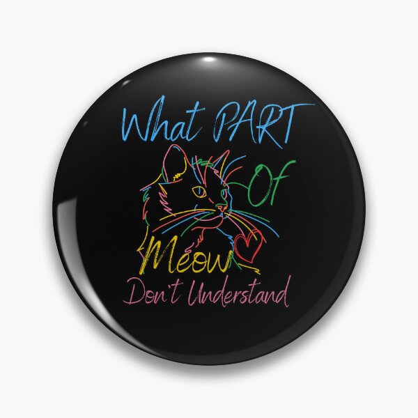 Item preview, What Part Of Meow Don't You Understand designed and sold by JaaCreativeShop.