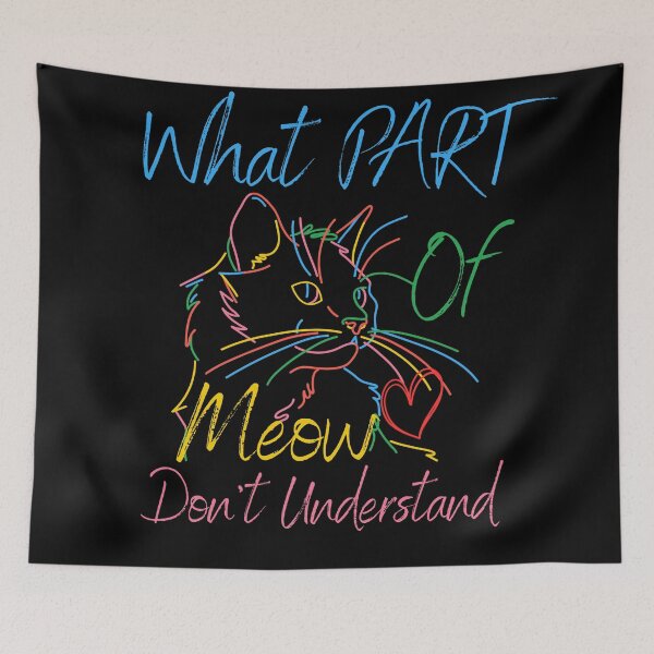 Item preview, What Part Of Meow Don't You Understand designed and sold by JaaCreativeShop.