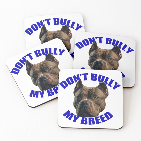 Item preview, Don't bully my breed XL Ban artwork designed and sold by SquadDesign.