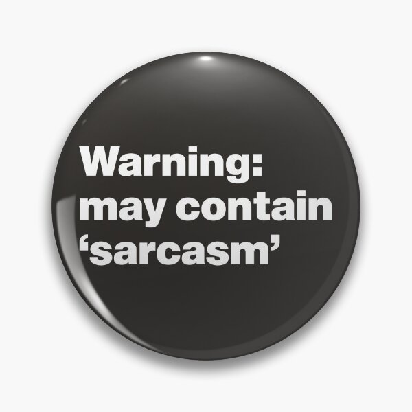 Item preview, Warning: May Contain Sarcasm designed and sold by nancycrazy.