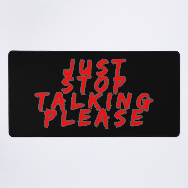 Item preview, just stop talking pls R designed and sold by ARabbitHole.