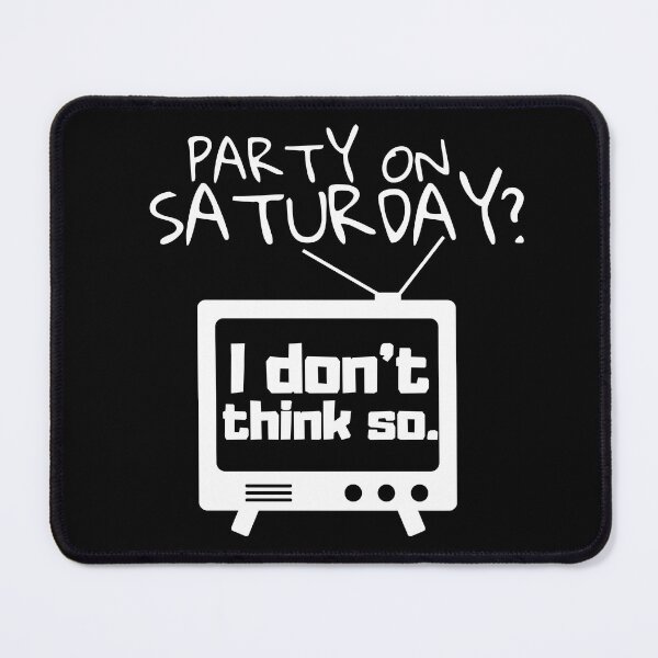 Item preview, Party On Saturday I Don't Think So Funny Gifts For Introverts designed and sold by Paula-Ziolek.