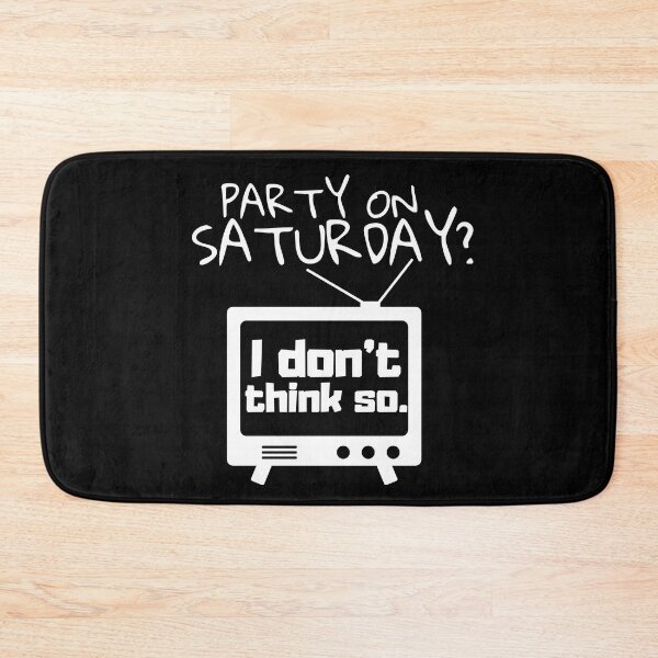 Item preview, Party On Saturday I Don't Think So Funny Gifts For Introverts designed and sold by Paula-Ziolek.