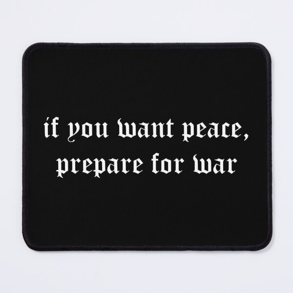 Item preview, if you want peace, prepare for war - white text design designed and sold by EmeraldeaArt.