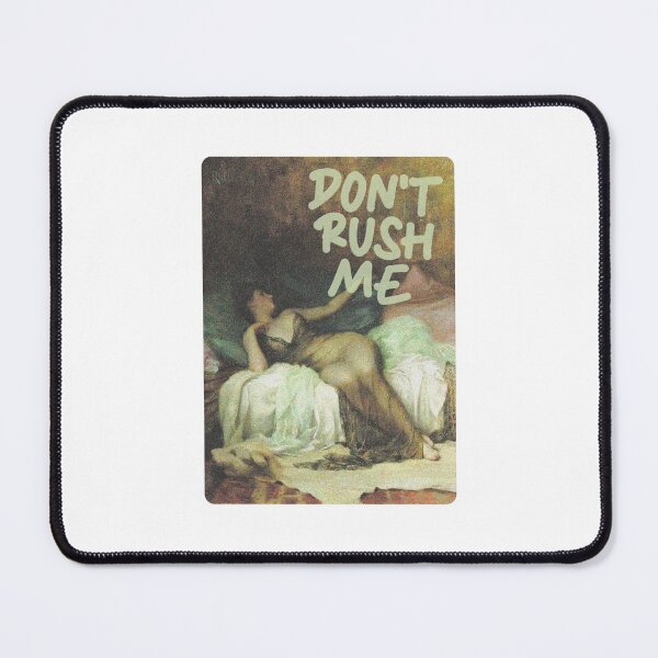 Item preview, Don't Rush Me designed and sold by Han S..
