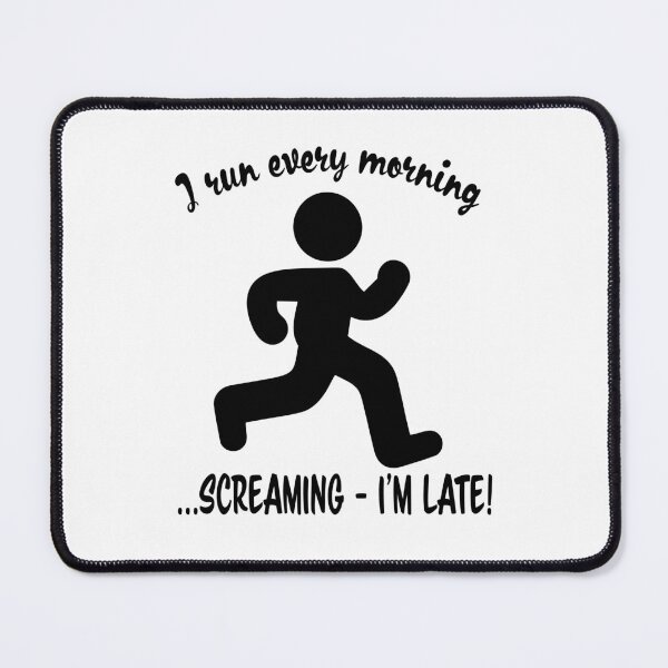 Item preview, I run every morning screaming I'M LATE! designed and sold by nvrprooo.