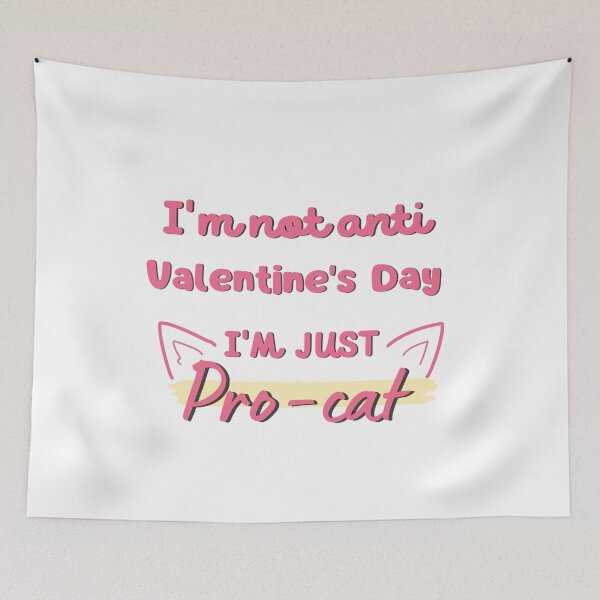 Item preview, i'm not anti-valentine's day, i'm just pro-cat, Funny Valentine's quote for cat Lovers and Valentine's Day  designed and sold by CHAMSSTORE.