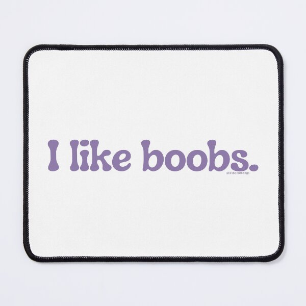 Item preview, I like boobs., v15b | @lilsboobthangs designed and sold by lilsboobthangs.