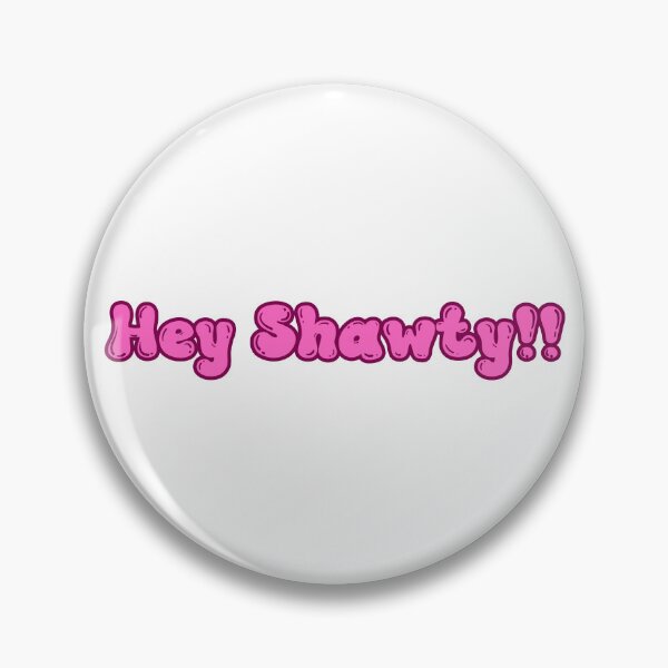 Item preview, Hey shawty!! designed and sold by Abstractionaly.