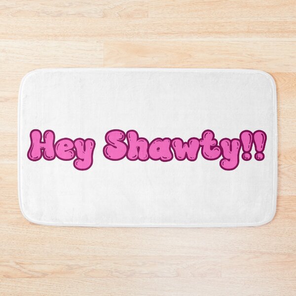 Item preview, Hey shawty!! designed and sold by Abstractionaly.
