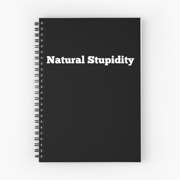 Item preview, Natural Stupidity designed and sold by PatBenjanis.