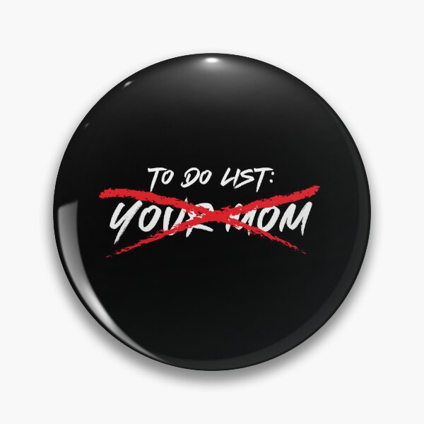 Item preview, To Do List: Your Mom designed and sold by johnnyp1975.
