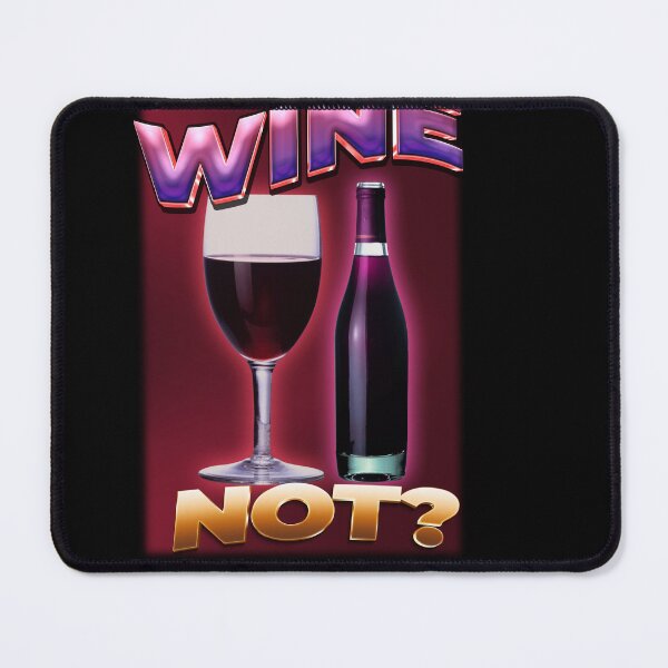 Item preview, WINE NOT? - Funny pun for Wine lovers designed and sold by ZenReiArt.