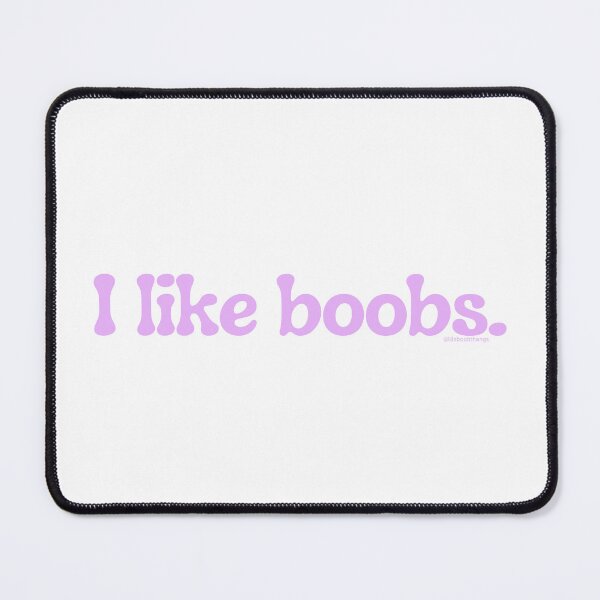 Item preview, I like boobs., v18b | @lilsboobthangs designed and sold by lilsboobthangs.