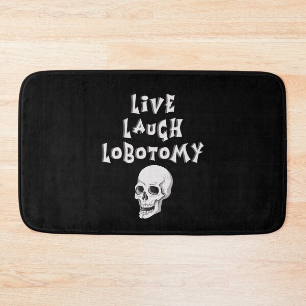 Item preview, Live Laugh Lobotomy with skull designed and sold by ellabirch.