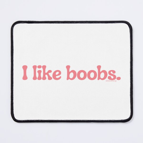 Item preview, I like boobs., v22b | @lilsboobthangs designed and sold by lilsboobthangs.