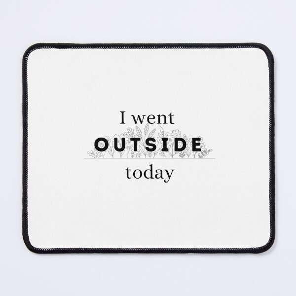 Item preview, I Went Outside Today! designed and sold by Box Box Shop.