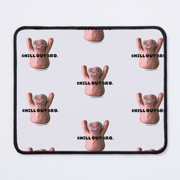 Item preview, Chill out bro., Mr. Blob, blob, cute blob, v5 | @lilsboobthangs © designed and sold by lilsboobthangs.