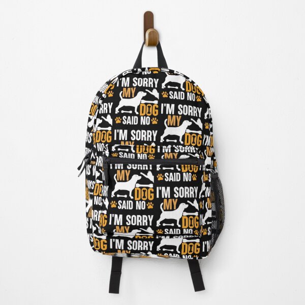 Item preview, I'M SORRY, MY DOG SAYS NO designed and sold by BorczVisuals.