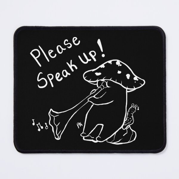 Item preview, Please Speak Up designed and sold by CupOIsopod.
