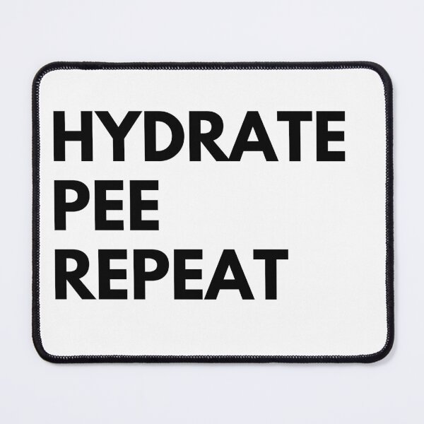 Item preview, Hydrate Pee Repeat - Water Routine Humor - black designed and sold by Ingridpd.