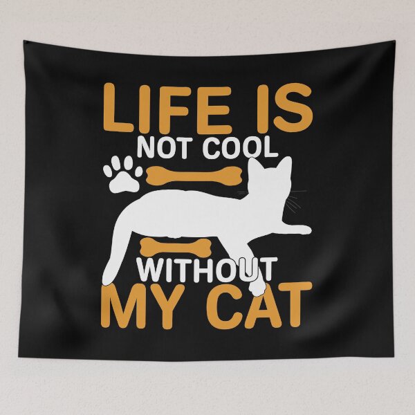 Item preview, LIFE IS NOT COOL WITHOUT CAT designed and sold by BorczVisuals.