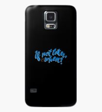Wenn nicht später, wann? Hülle & Klebefolie für Samsung Galaxy
