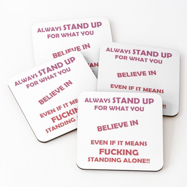 Item preview, Always stand up for what you believe in even if it means fucking standing alone! designed and sold by LinkyLankStank.