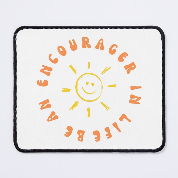 Item preview, Be An Encourager In Life designed and sold by SunSamsStyle.