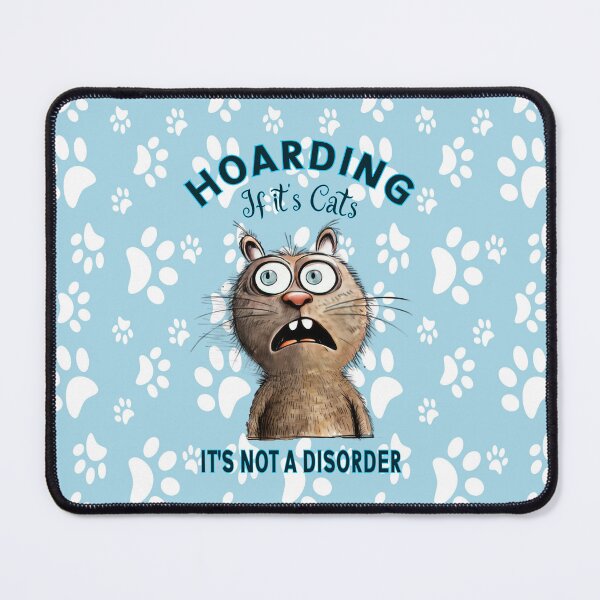 Item preview, Hoarding, If it's cats it isn't a disorder: Purr-fectly Normal designed and sold by MysticOzzy.