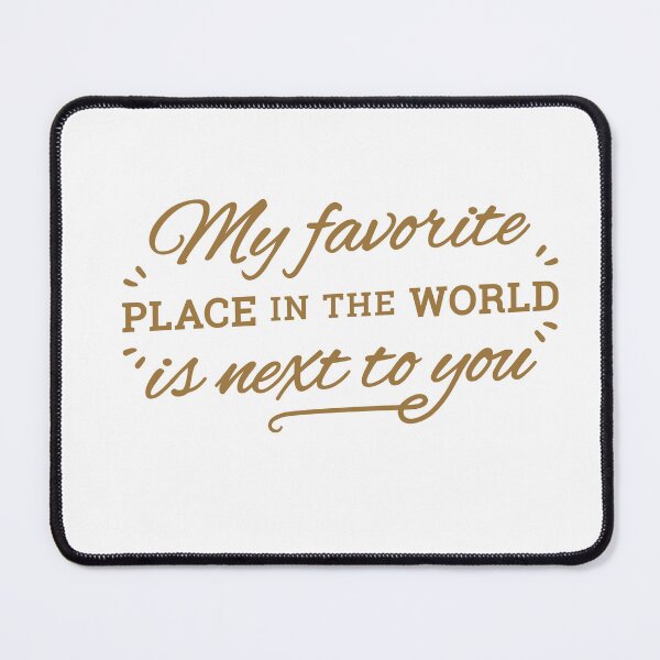 Item preview, My favourite place in the world is next to you text  designed and sold by Anisha  Vaz.