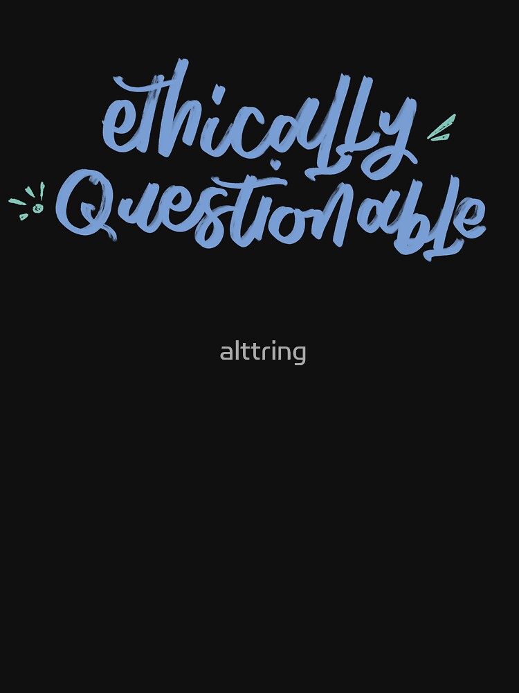 Thumbnail 7 of 7, Classic T-Shirt, Ethically questionable designed and sold by alttring.