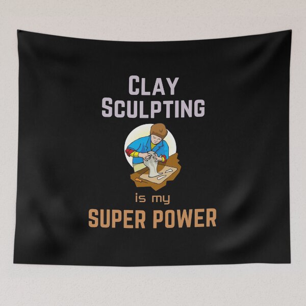 Item preview, Clay Sculpting | Clay Sculpting is my superpower designed and sold by annoying-shirts.