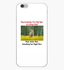Hey, ich bin ein großer Tiger in einem Gänseblümchenfeld iPhone-Hülle & Cover