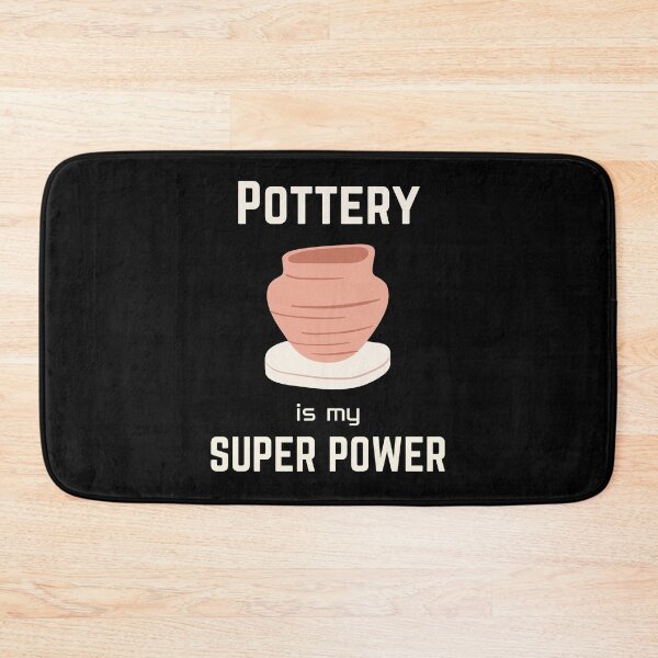 Item preview, Pottery | pottery is my superpower designed and sold by annoying-shirts.