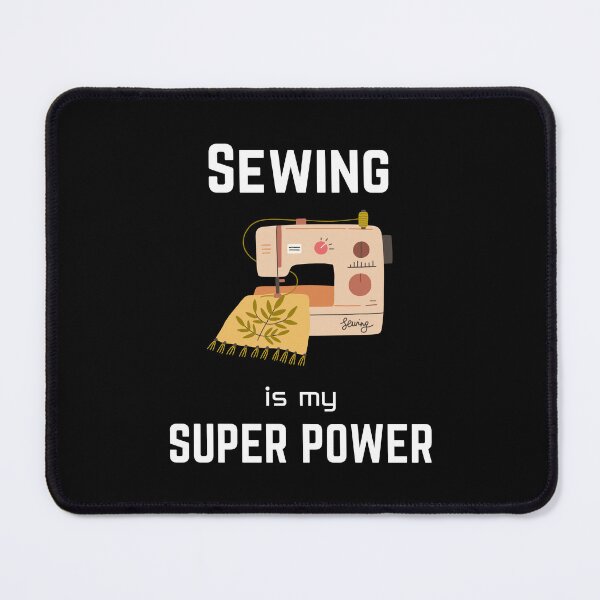 Item preview, Sewing | sewing is my superpower designed and sold by annoying-shirts.