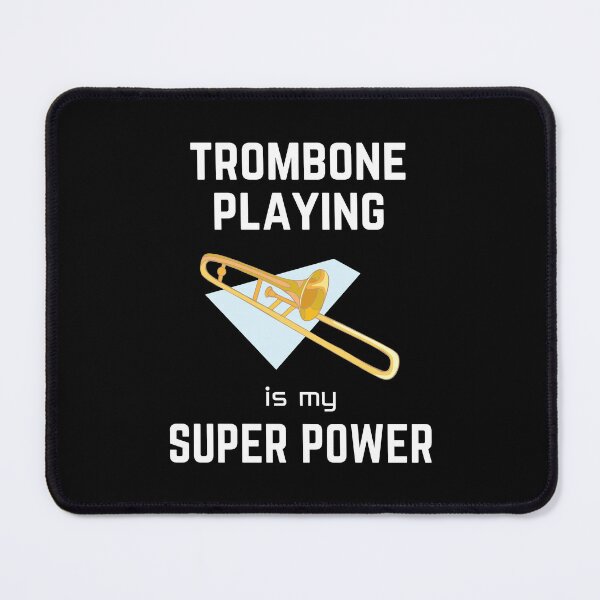 Item preview, trombone | trombone playing is my superpower designed and sold by annoying-shirts.