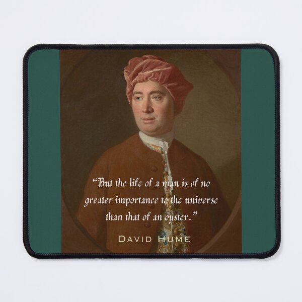 Item preview, David Hume portrait and quote: But the life of a man is of no greater importance to the universe than that of an oyster.  designed and sold by artbleed.