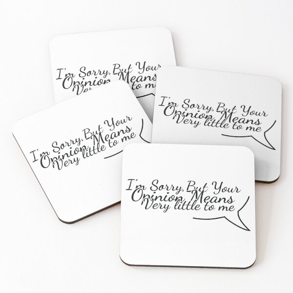 Item preview, I_m Sorry But Your Opinion means very little to me designed and sold by MDSDesigns.